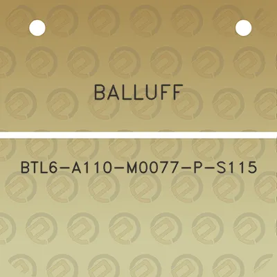 balluff-btl6-a110-m0077-p-s115