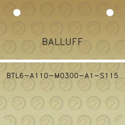 balluff-btl6-a110-m0300-a1-s115