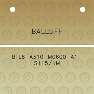 balluff-btl6-a310-m0600-a1-s115km