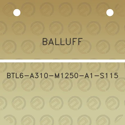 balluff-btl6-a310-m1250-a1-s115