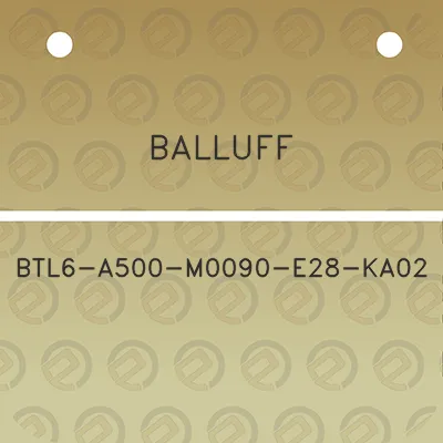 balluff-btl6-a500-m0090-e28-ka02