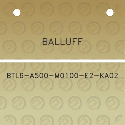 balluff-btl6-a500-m0100-e2-ka02