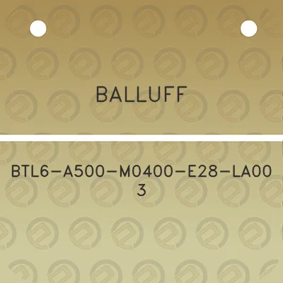 balluff-btl6-a500-m0400-e28-la00-3