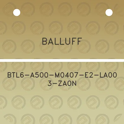 balluff-btl6-a500-m0407-e2-la00-3-za0n