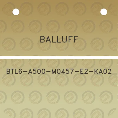 balluff-btl6-a500-m0457-e2-ka02