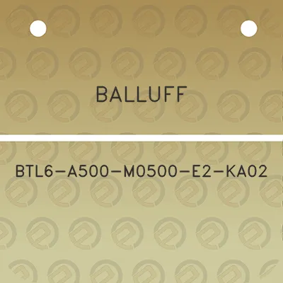 balluff-btl6-a500-m0500-e2-ka02