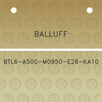 balluff-btl6-a500-m0950-e28-ka10