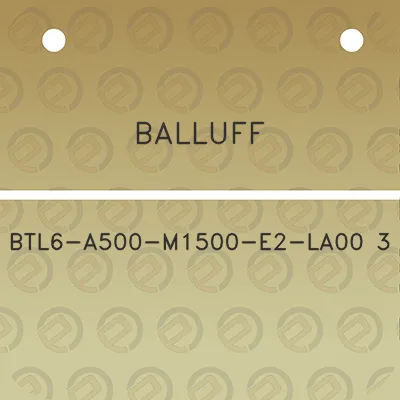 balluff-btl6-a500-m1500-e2-la00-3