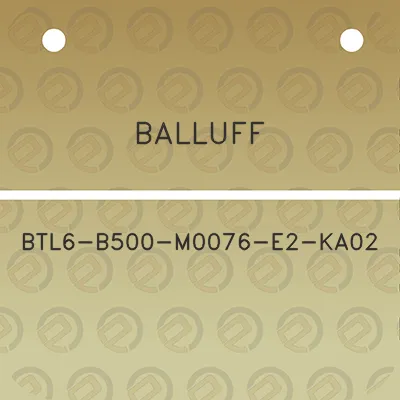 balluff-btl6-b500-m0076-e2-ka02