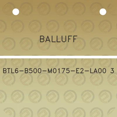 balluff-btl6-b500-m0175-e2-la00-3