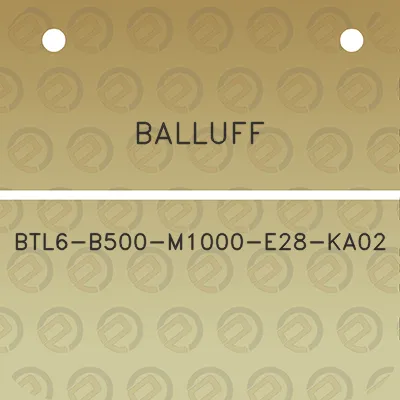 balluff-btl6-b500-m1000-e28-ka02