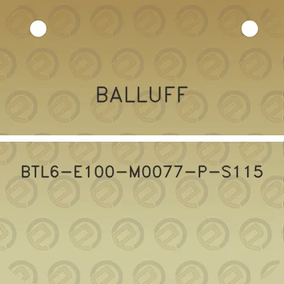 balluff-btl6-e100-m0077-p-s115