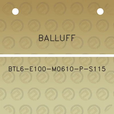 balluff-btl6-e100-m0610-p-s115