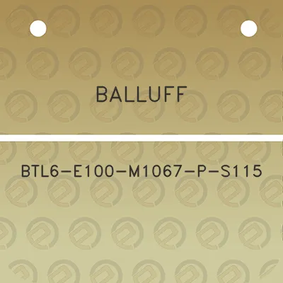 balluff-btl6-e100-m1067-p-s115