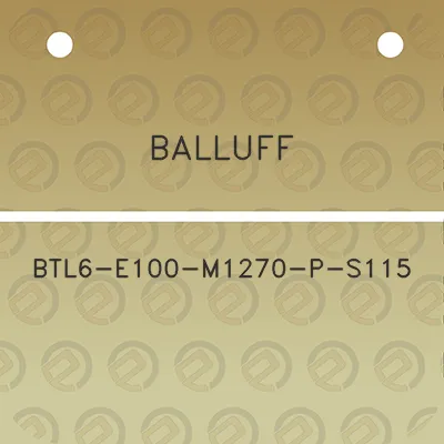 balluff-btl6-e100-m1270-p-s115