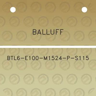 balluff-btl6-e100-m1524-p-s115