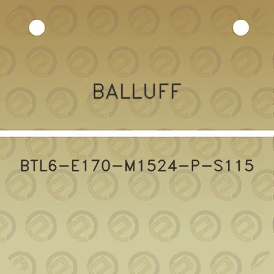 balluff-btl6-e170-m1524-p-s115