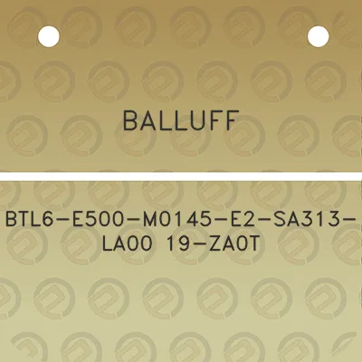 balluff-btl6-e500-m0145-e2-sa313-la00-19-za0t