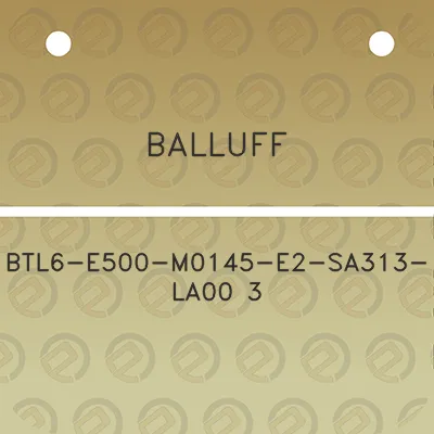 balluff-btl6-e500-m0145-e2-sa313-la00-3