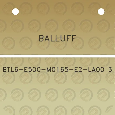 balluff-btl6-e500-m0165-e2-la00-3