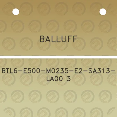 balluff-btl6-e500-m0235-e2-sa313-la00-3