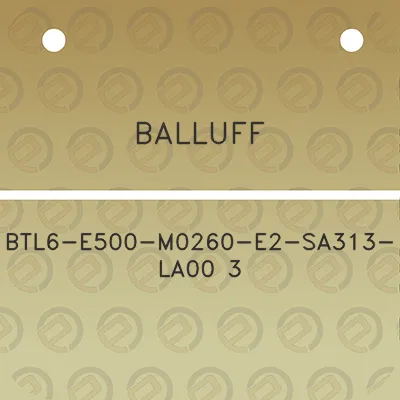 balluff-btl6-e500-m0260-e2-sa313-la00-3