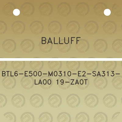 balluff-btl6-e500-m0310-e2-sa313-la00-19-za0t