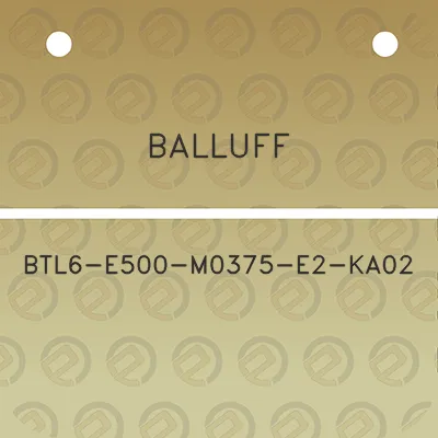 balluff-btl6-e500-m0375-e2-ka02