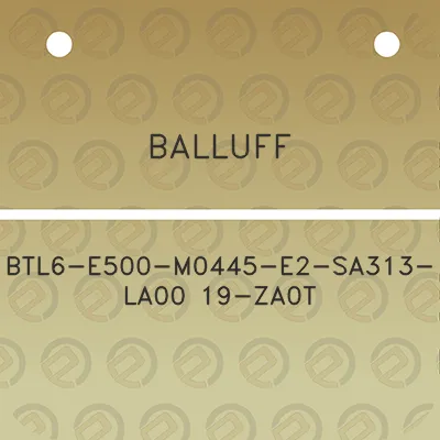 balluff-btl6-e500-m0445-e2-sa313-la00-19-za0t