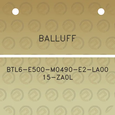 balluff-btl6-e500-m0490-e2-la00-15-za0l