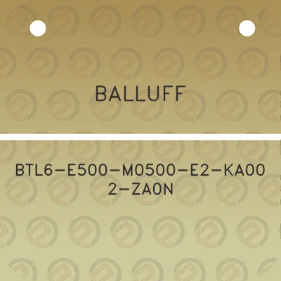 balluff-btl6-e500-m0500-e2-ka00-2-za0n