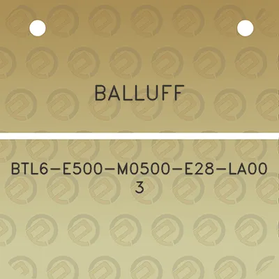 balluff-btl6-e500-m0500-e28-la00-3