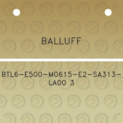 balluff-btl6-e500-m0615-e2-sa313-la00-3