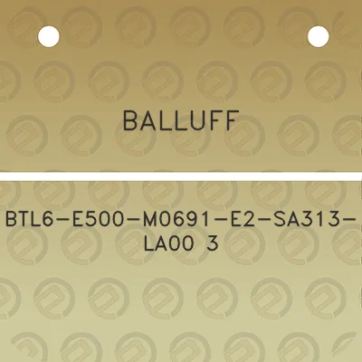 balluff-btl6-e500-m0691-e2-sa313-la00-3