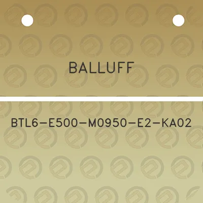 balluff-btl6-e500-m0950-e2-ka02