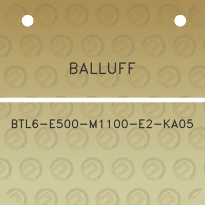 balluff-btl6-e500-m1100-e2-ka05