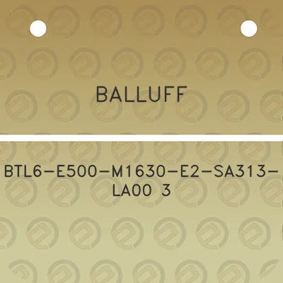 balluff-btl6-e500-m1630-e2-sa313-la00-3