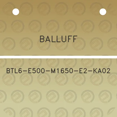 balluff-btl6-e500-m1650-e2-ka02