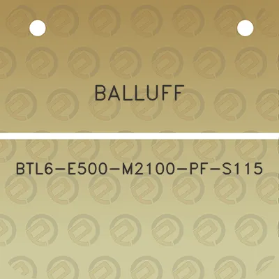 balluff-btl6-e500-m2100-pf-s115