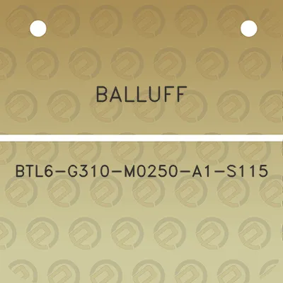 balluff-btl6-g310-m0250-a1-s115