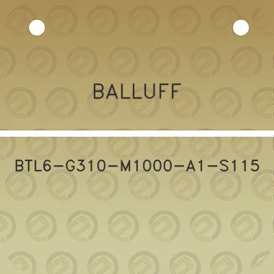 balluff-btl6-g310-m1000-a1-s115