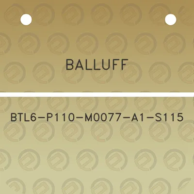 balluff-btl6-p110-m0077-a1-s115