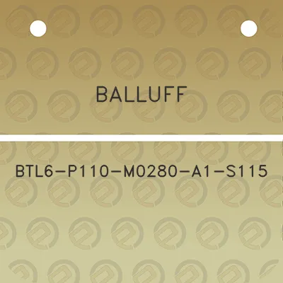 balluff-btl6-p110-m0280-a1-s115