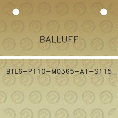 balluff-btl6-p110-m0365-a1-s115