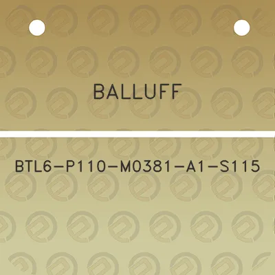 balluff-btl6-p110-m0381-a1-s115