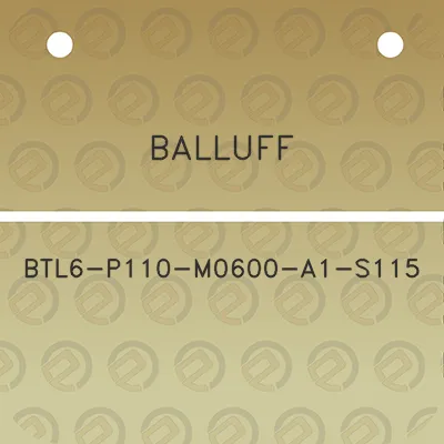 balluff-btl6-p110-m0600-a1-s115