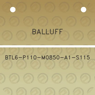 balluff-btl6-p110-m0850-a1-s115