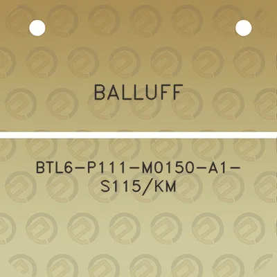 balluff-btl6-p111-m0150-a1-s115km