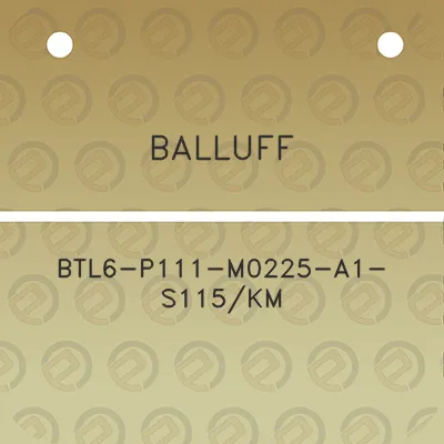 balluff-btl6-p111-m0225-a1-s115km