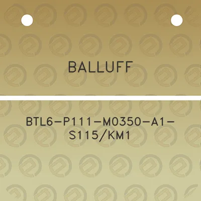 balluff-btl6-p111-m0350-a1-s115km1